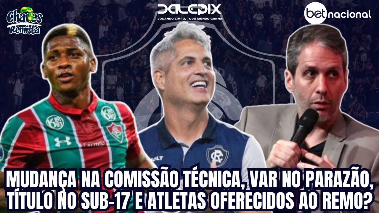 MUDANÇA! REMO TEM NOVO PREPARADOR FÍSICO | TÍTULO NO SUB-17 | VAR NO PARAZÃO | ATLETAS OFERECIDOS?