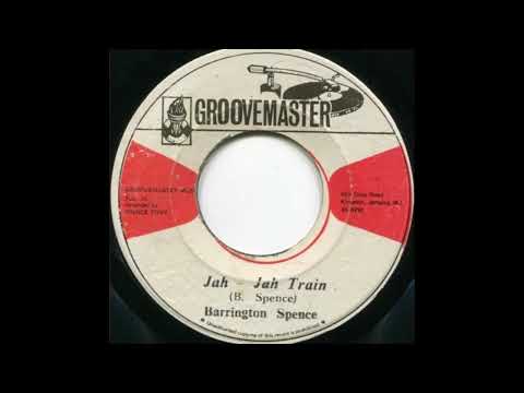 Barrington Spence * Jah Jah Train