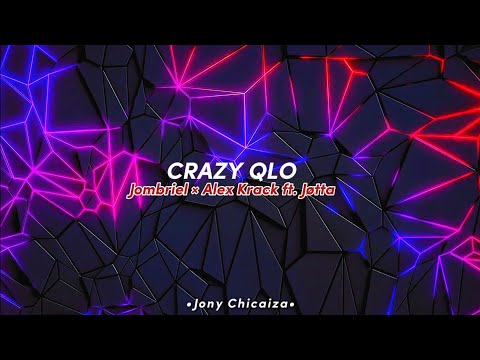 Crazy QLO - Jombriel x Alex Krack x Jøtta (Letra/Lyrics)