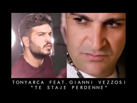 Tony Arca Feat Gianni Vezzosi - Te Staje Perdenne