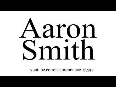How to Pronounce Aaron Smith