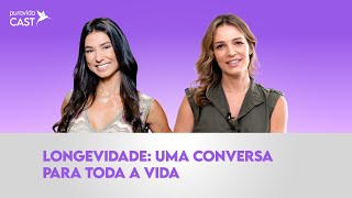 Como Ter Mais Saúde e Longevidade com Alessandra Feltre e Camila Espinosa | #PuravidaCAST 124