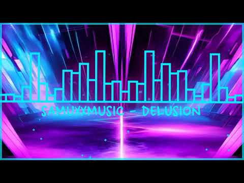 SAMUXXMUSIC - DELUSION (DARK DANCE)