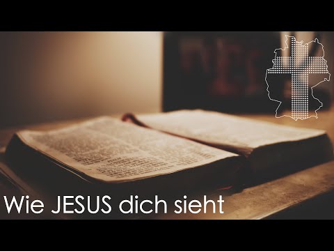 Neujahr 2019 - Wie JESUS dich sieht | Deutschland braucht JESUS