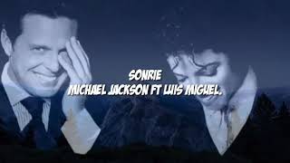 Michael Jackson ft Luis Miguel, Smile(Sonríe) Lyrics (Letra) 2020.