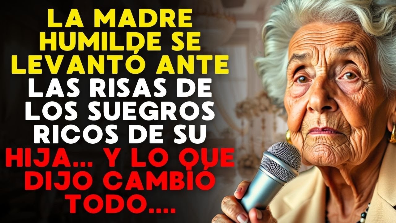 La madre humilde se levantó ante las risas de los suegros ricos de su hija y lo que dijo cambió tudo