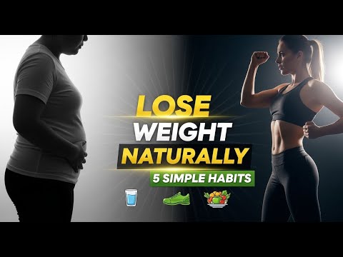 5 Simple Daily Habits That Help You Lose Weight Naturally (No Dieting)