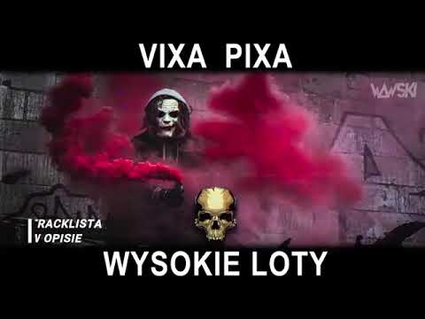 Vixa Pixa Wysokie loty (Wawski reuploud)