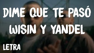 Wisin y Yandel - Dime Que Te Pasó (Letra/Lyrics)