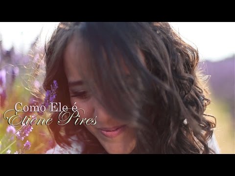Como Ele é - Etiene Pires (Mini Clipe)