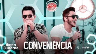 Ouvir Conveniência Hugo e Guilherme