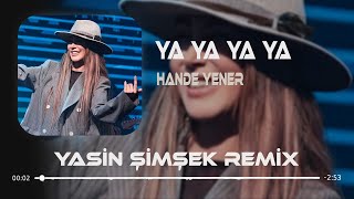 Hande Yener - Ya Ya Ben En Güzel ( Yasin Şimşek &amp; Özkan Yıldız Remix ) Ya Ya Ya Ya