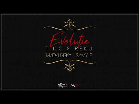 T.I.C & Reku x MADALINSKY x Samy F - EVOLUTIE