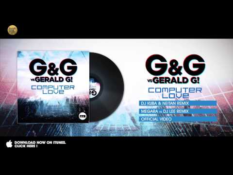 G&G vs. Gerald G! - Computer Love (Dj Kuba & Ne!tan Remix)