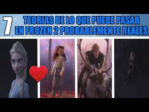 7 TEORIAS de lo que PUEDE SUCEDER en FROZEN 2 PROBABLEMENTE REALES