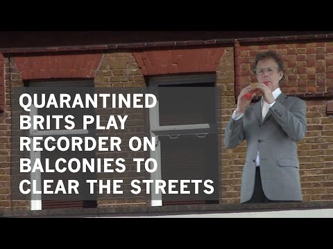 Hysterical - Quarantined Brits Play Recorder From Balconies - Coronavirus