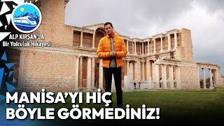 Manisa'nın Hiç Görmediğiniz Kültürel Zenginlikleri | Alp Kırşan'la Bir