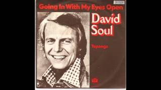 DAVID SOUL - GOING IN WITH MY EYES OPEN