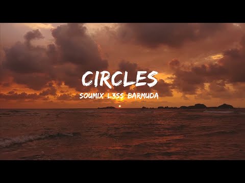 SouMix, L3ss, Barmuda - Circles (Lyrics)  | 15p Lyrics/Letra