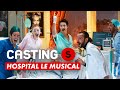 CASTING(S) : Hospital le musical