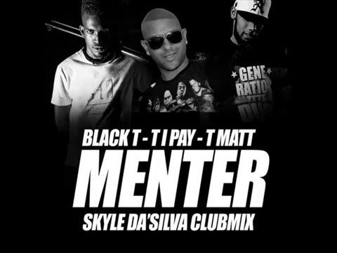 T Matt x Ti Pay x Black T - Menter (Skyle Da'Silva ClubMix) | 2016