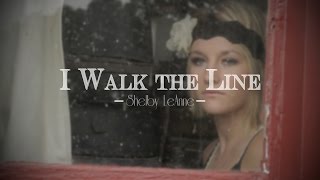 I Walk the Line | Shelby LeAnne | Official Music Video