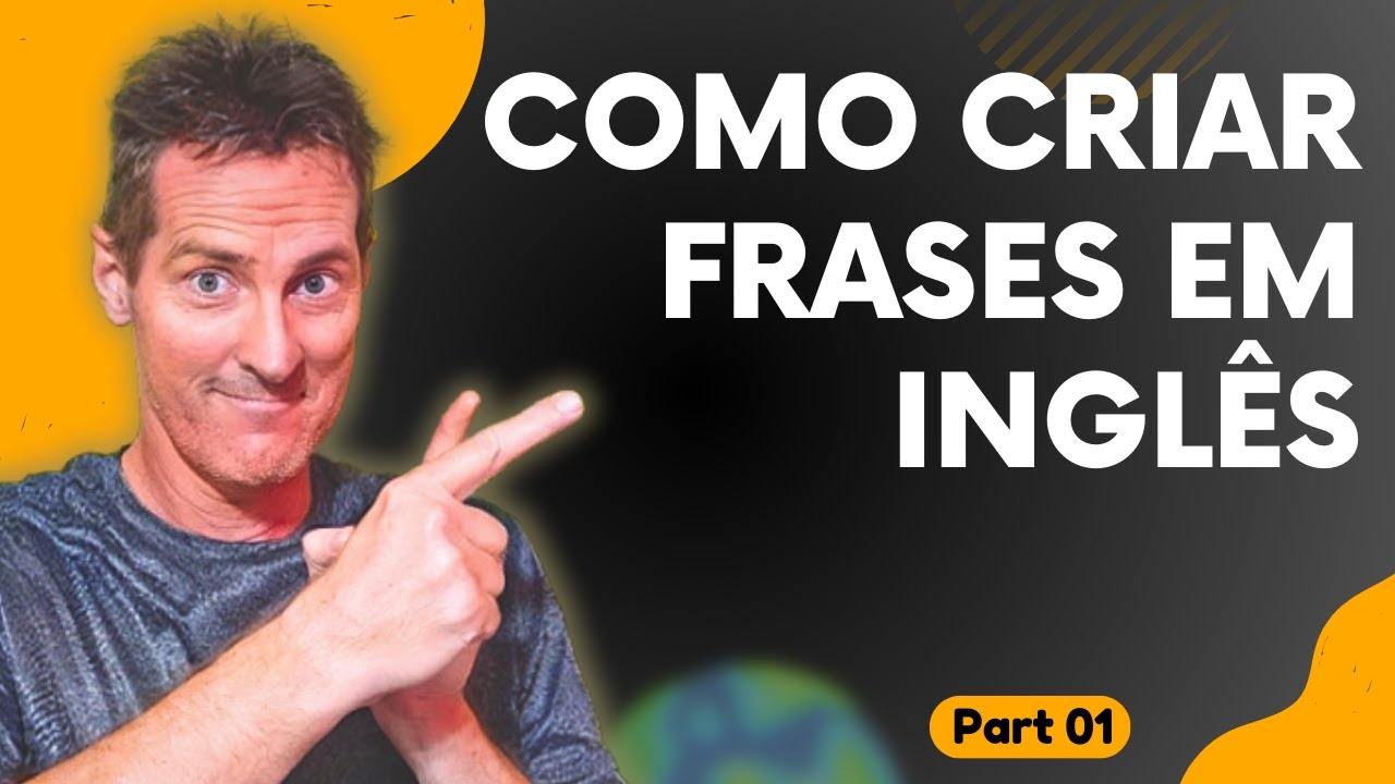 Criando frases em Inglês - uma super ajuda.