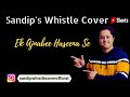 Ek Ajnabee Haseena Se Kishore Kumar Whistle Cover By Sandip Banerjee Shorts