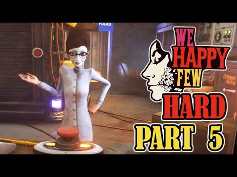WE HAPPY FEW Hard Walkthrough Gameplay Part 5 – DR. FARADAY – ACT 1 (Arthur)