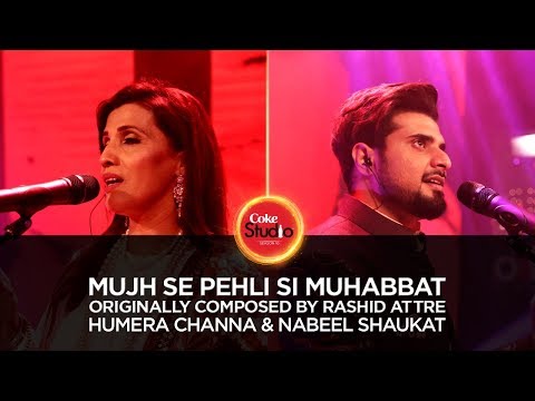 Coke Studio Season 10| Mujh Se Pehli Si Muhabbat| Humera Channa & Nabeel Shaukat
