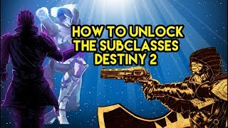 Destiny 2 How to Unlock the Subclasses | Myelin Games