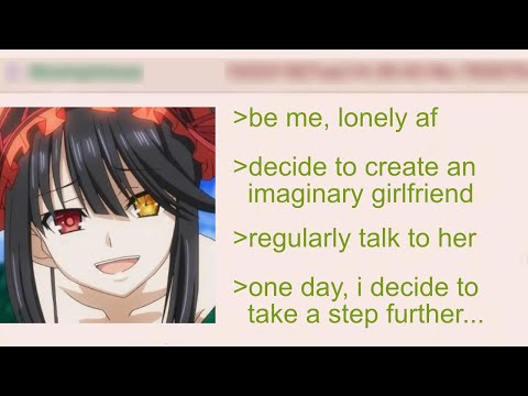 Anon has an Imaginary Girlfriend | 4Chan Greentext Stories