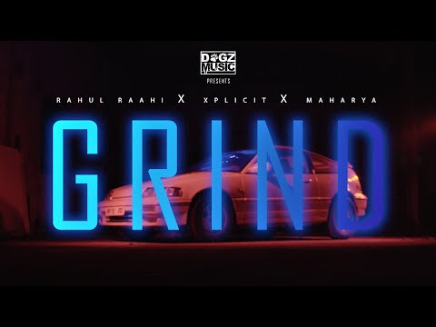 GRIND | Rahul Raahi X Xplicit X Maharya | Official Music video | DOGZ MUSIC | 2021