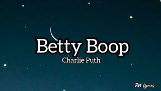 Charlie Puth - Betty Boop (Tik tok Remix) Your Turn - Lyrics