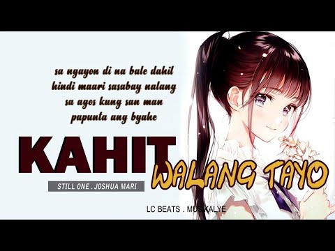 KAHIT WALANG TAYO - JOSHUA MARI FT  STILL ONE & KIM (WITH LYRICS)