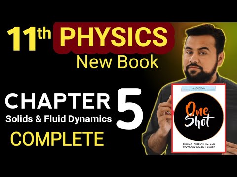 11th Physics chapter 5 New Book || chapter 5 Solids & Fluid Dynamics || Complete chapter 5 newbook