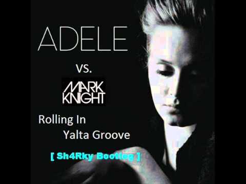 Mark Knight vs. Adele - Rolling In Yalta Groove (Sh4Rky Bootleg)