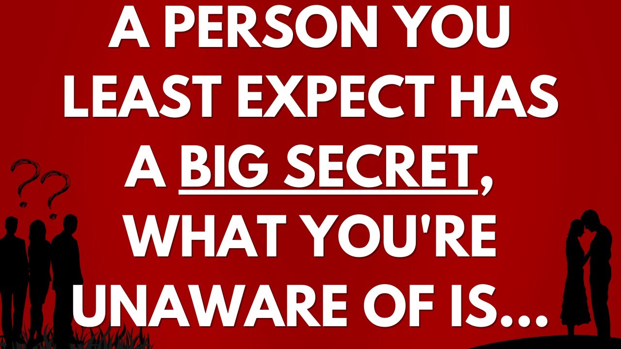 💌A person you least expect has a big secret, what you're unaware of is...
