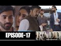 Radd Episode 17 || Rad Episode 18 || New Episode || Hiba Bukhari -Arslan Naseer