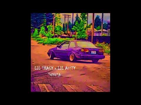 LIL TRACY x LIL AUSTY - TOYOTA