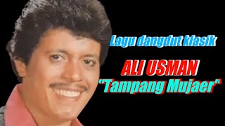 Download lagu lagu dangdut klasik Ali Usman - 'Tampang Mujaer' mp3