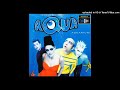 07. Aqua - Be A Man