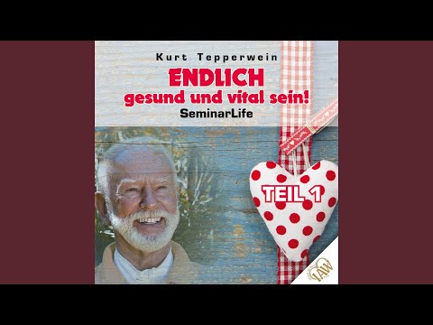 Endlich Gesund Und Vital Sein! – Teil 1