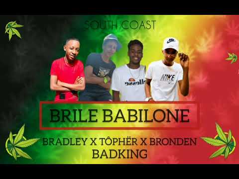BRILE BABILONE - BRADLEY X TÔPHËR X BRENDON FT BADKING (SOUTH COAST)