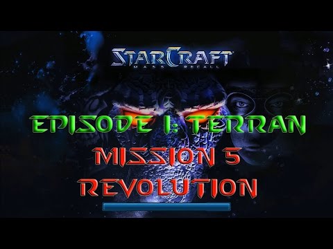 Starcraft Mass Recall - Hard Difficulty - Episode I: Terran - Mission 5: Revolution