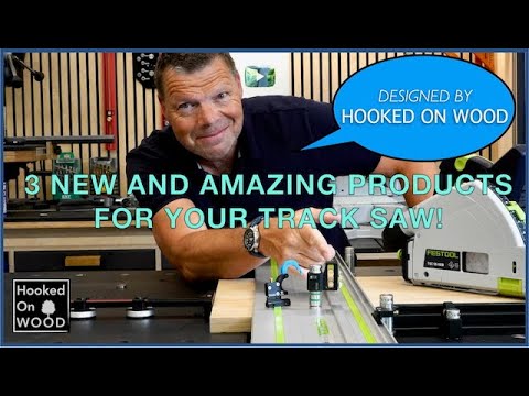 3 amazing new woodworking products for your tracksaw!