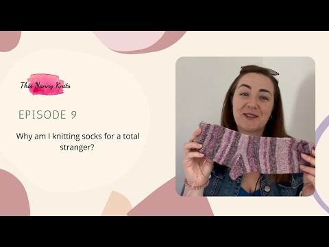 Episode 9 ~ Thisnannyknits