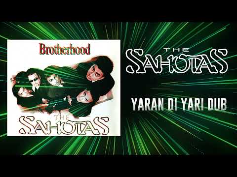 YARAN DI YARI DUB (HQ AUDIO) - THE SAHOTAS