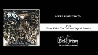 FOG &quot;From Within The Darkness Beyond Eternity&quot; (Full EP)