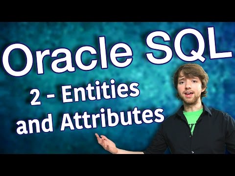 Oracle SQL Tutorial 2 Entities and Attributes
